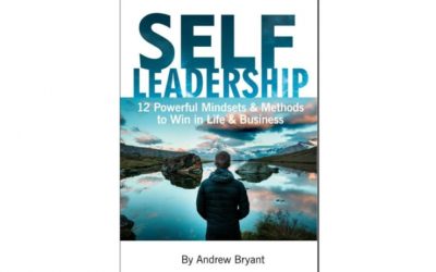 Achieve Great Results With ‘Self Leadership – 12 Powerful Mindsets & Methods to Win in Life & Business’