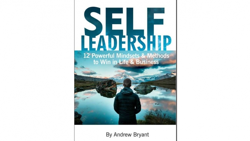 Achieve Great Results With ‘Self Leadership – 12 Powerful Mindsets & Methods to Win in Life & Business’
