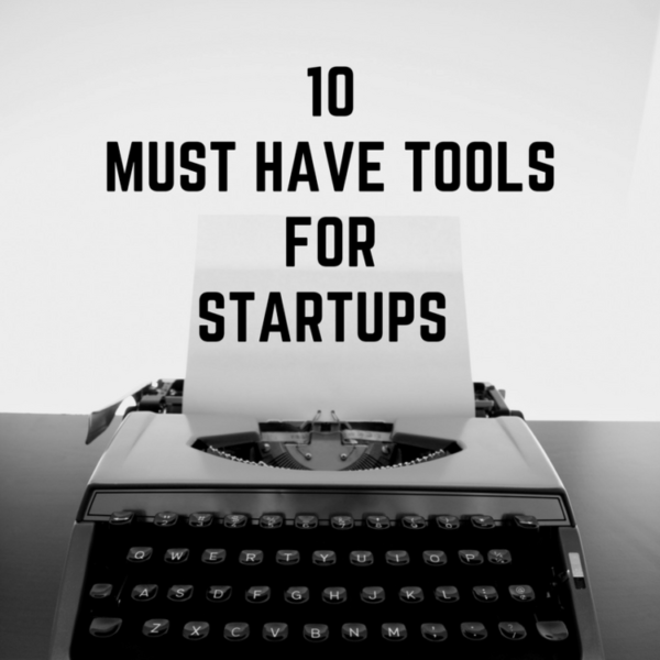 10 Must-Have Tools for Startups