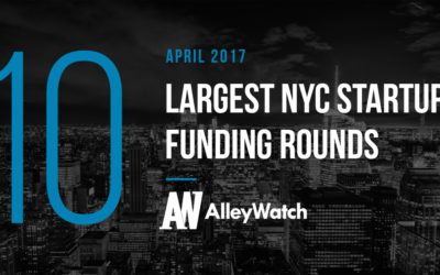 The 10 Largest NYC Startup Funding Rounds of April 2017