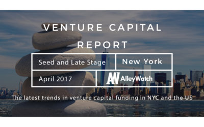 The April 2017 NYC Venture Capital and Early Stage Funding Report