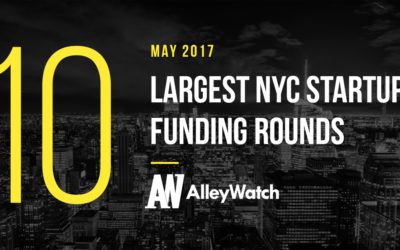 The 10 Largest NYC Startup Funding Rounds of May 2017