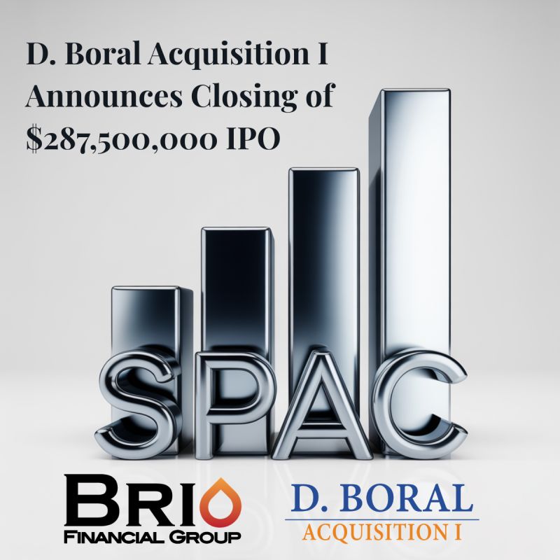 Brio Financial Group congratulates our client, D. Boral Acquisition I Corp., on the closing of its $287.5 million IPO
